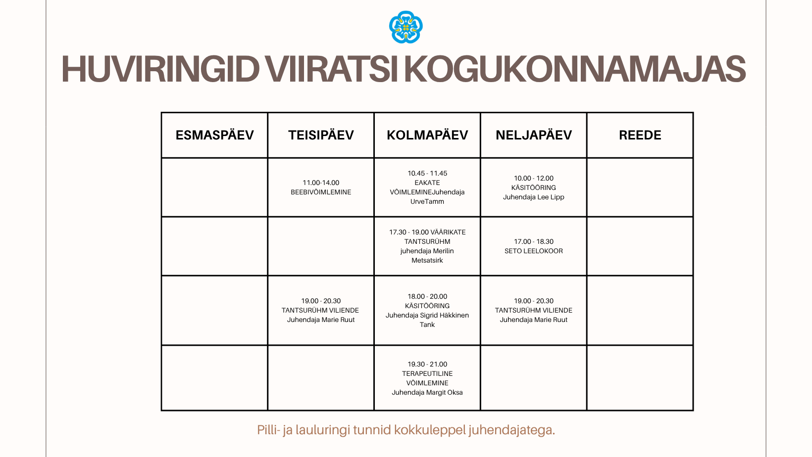 Huviringid Viiratsi Kogukonnamajas. Teisipäeviti on majas beebivõimlemine ja rahvatants, kolmapäeval toimub ekate võimlemine, käsitööring, väärikate tants ja terapeutiline võimlemine. Neljapäeval toimub käsitööring, Seto leelokoor ja rahvatants.